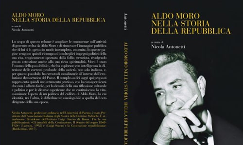 Pubblicato il volume “Aldo Moro nella storia della Repubblica” a cura di N. Antonetti